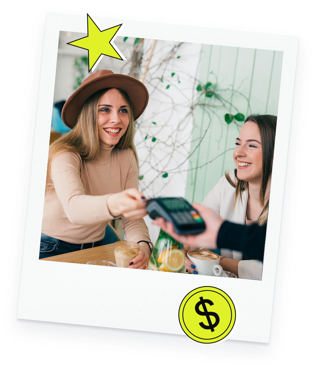 a polaroid-style photo of two women paying for their coffee with a credit/debit card, icons of a starburst and dollar sign