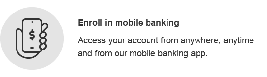Enroll in mobile banking.